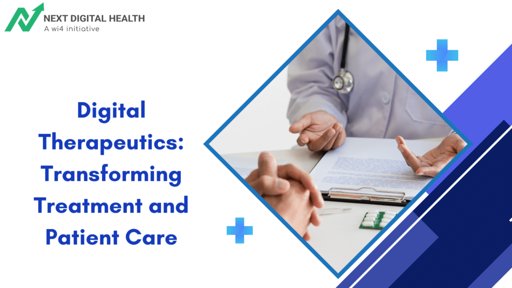 Digital therapeutics: Transforming treatment & patient care